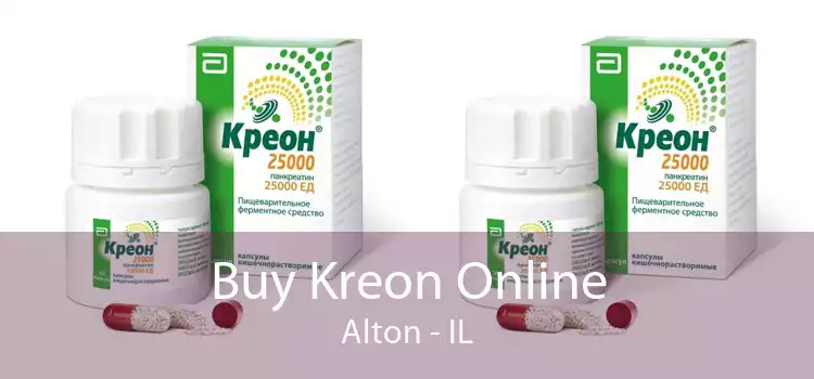 Buy Kreon Online Alton - IL