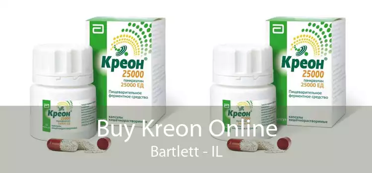Buy Kreon Online Bartlett - IL