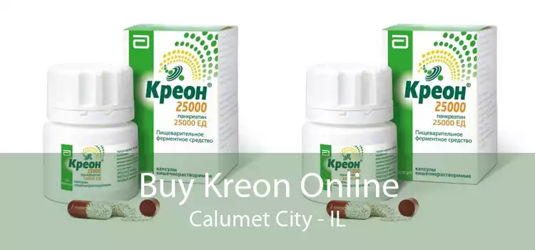 Buy Kreon Online Calumet City - IL