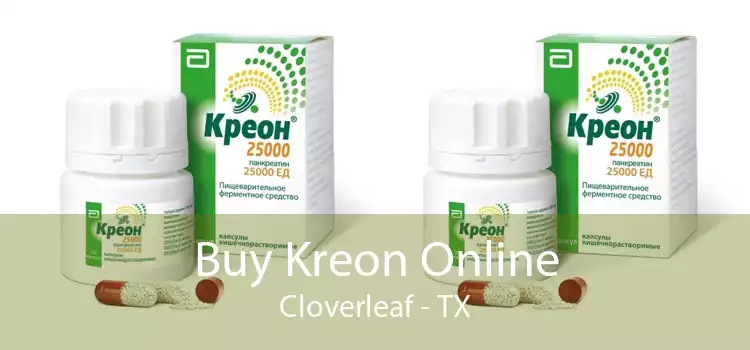 Buy Kreon Online Cloverleaf - TX