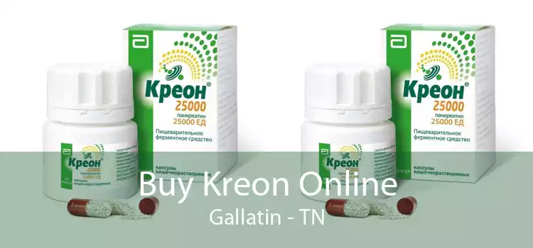 Buy Kreon Online Gallatin - TN