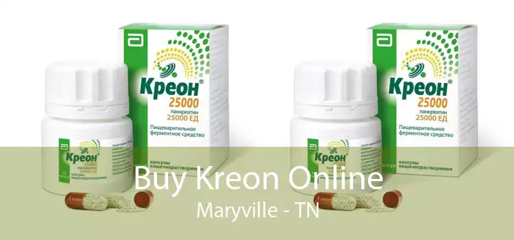 Buy Kreon Online Maryville - TN